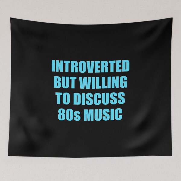 Item preview, Introverted But Willing To Discuss 80s Music  designed and sold by Inspirationmotivation.