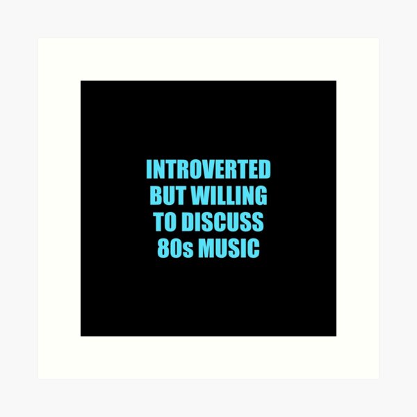 Artikel-Vorschau von Introvertiert, aber bereit, über Musik der 80er zu diskutieren, designt und verkauft von Inspirationmotivation.