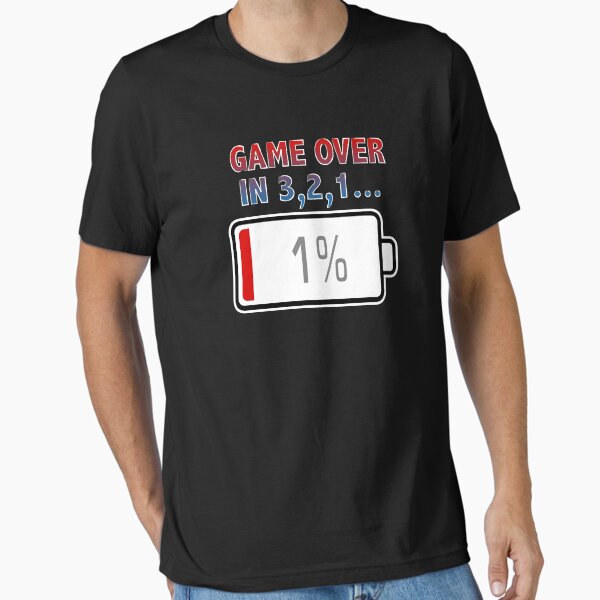 Game Over In 3, 2, 1... with Battery at 1% Essential T-Shirt
