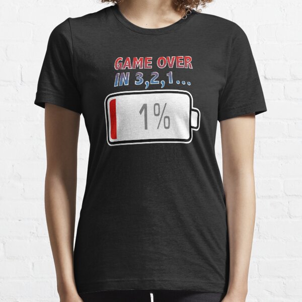Game Over In 3, 2, 1... with Battery at 1% Essential T-Shirt
