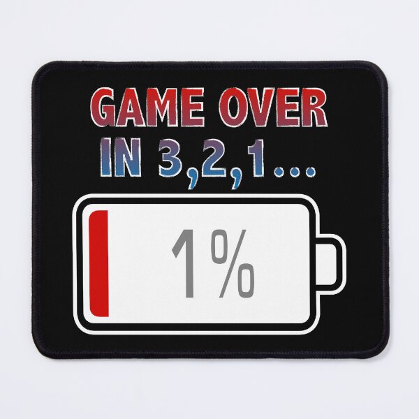 Item preview, Game Over In 3, 2, 1... with Battery at 1% designed and sold by Moodific.