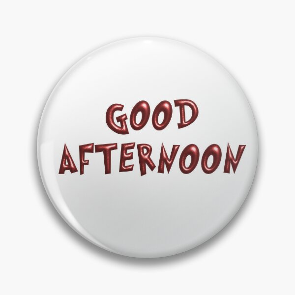 Good Afternoon! Pin for Sale by Scrumptious Designs