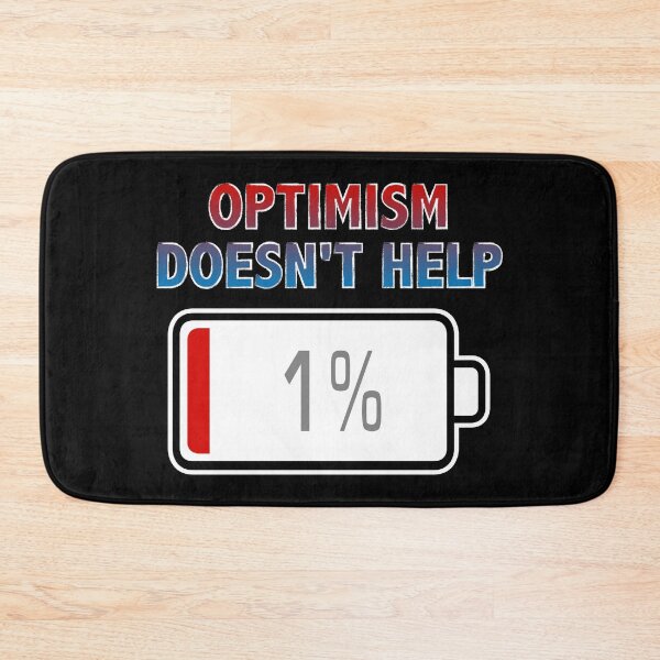 Item preview, Optimism Doesn't Help with Battery at 1% designed and sold by Moodific.