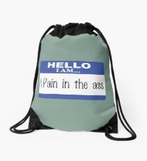Hello I am a pain in the ass Drawstring Bag