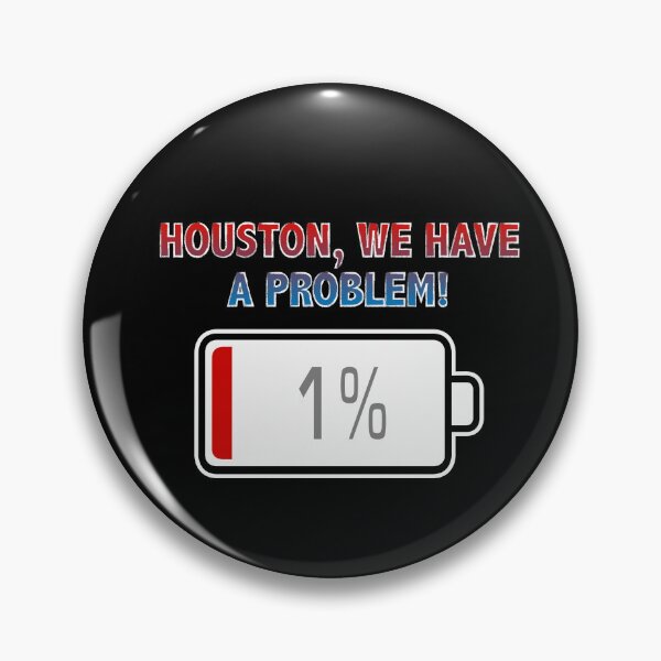 Item preview, Houston, We Have a Problem with Battery at 1% designed and sold by Moodific.