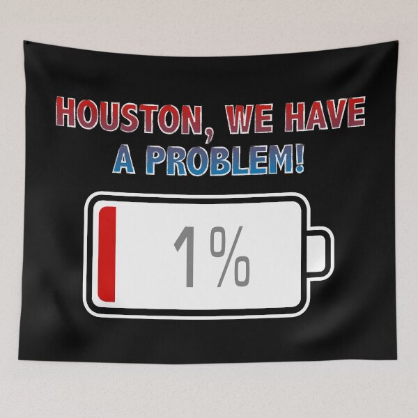 Item preview, Houston, We Have a Problem with Battery at 1% designed and sold by Moodific.
