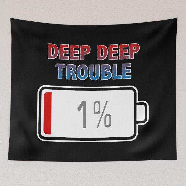 Item preview, Deep Deep Trouble with Battery at 1% designed and sold by Moodific.