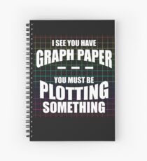I See You Have Graph Paper Shirt-Mathlete Shirt Spiral Notebook