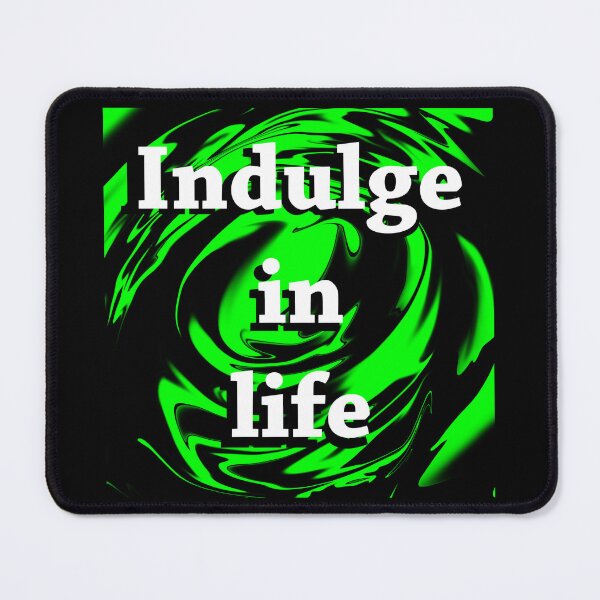 Item preview, Indulge in life Green and black designed and sold by RemieJames.