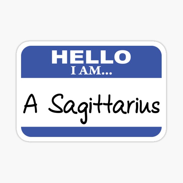 Item preview, Hello I am a Sagittarius designed and sold by DarlaBuck.