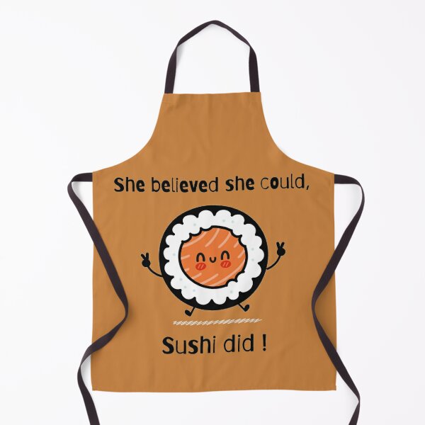 Sushi Pun: She Believed She Could Sushi Did - Funny Sushi Gift