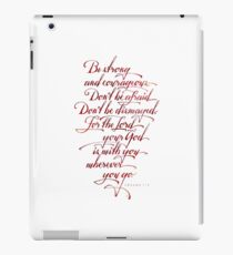 Be strong and Courageous iPad Case/Skin
