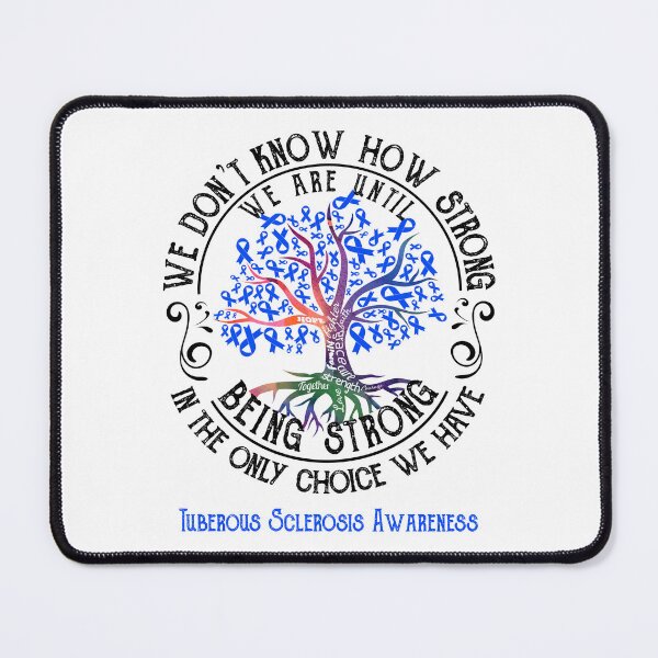Item preview, Tuberous Sclerosis Awareness - Being Strong In The Only Choice We Have designed and sold by CansellBar.