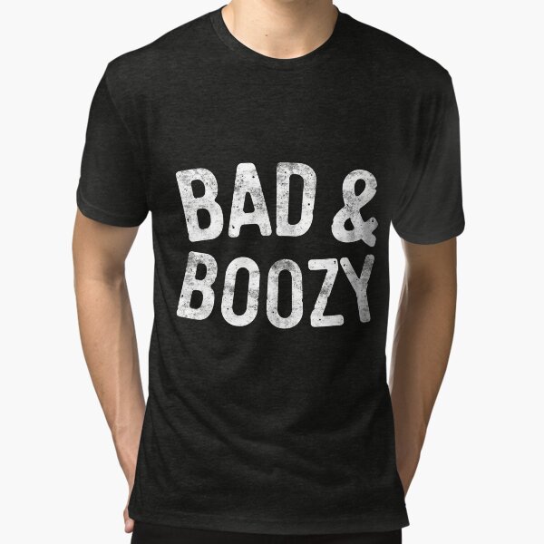 Bad & Boozy Tri-blend T-Shirt