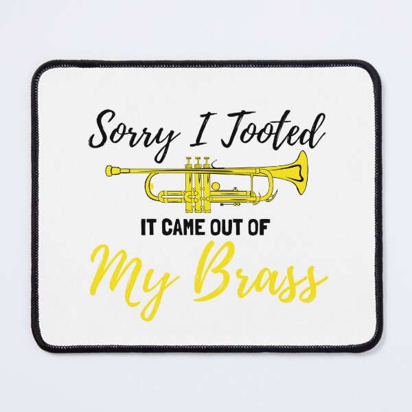 Item preview, Sorry I Tooted It Came Out Of My Brass  designed and sold by redsh2564.