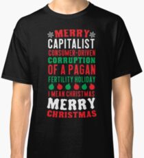 Merry Corruption Of A Pagan Holiday Classic T-Shirt