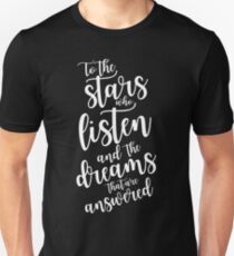 To the stars who listen and the dreams that are answered - plain text Unisex T-Shirt