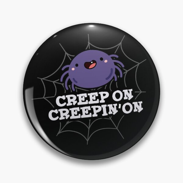 Item preview, Creep On Creepin On Funny Positive Spider Puns (Dark BG) designed and sold by punnybone.