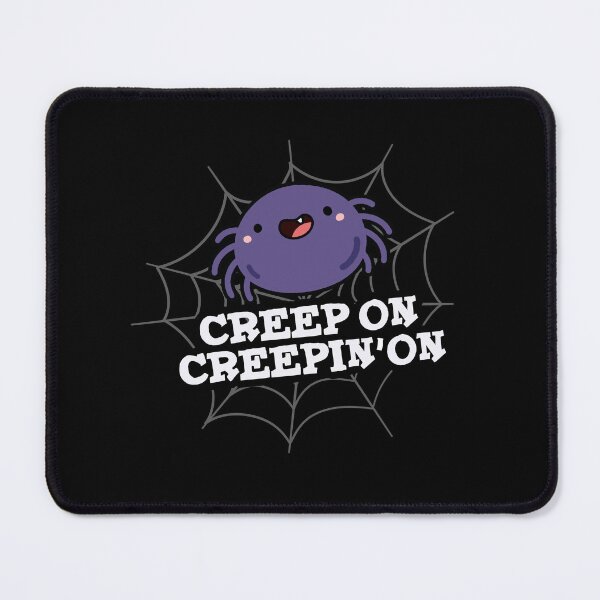 Item preview, Creep On Creepin On Funny Positive Spider Puns (Dark BG) designed and sold by punnybone.