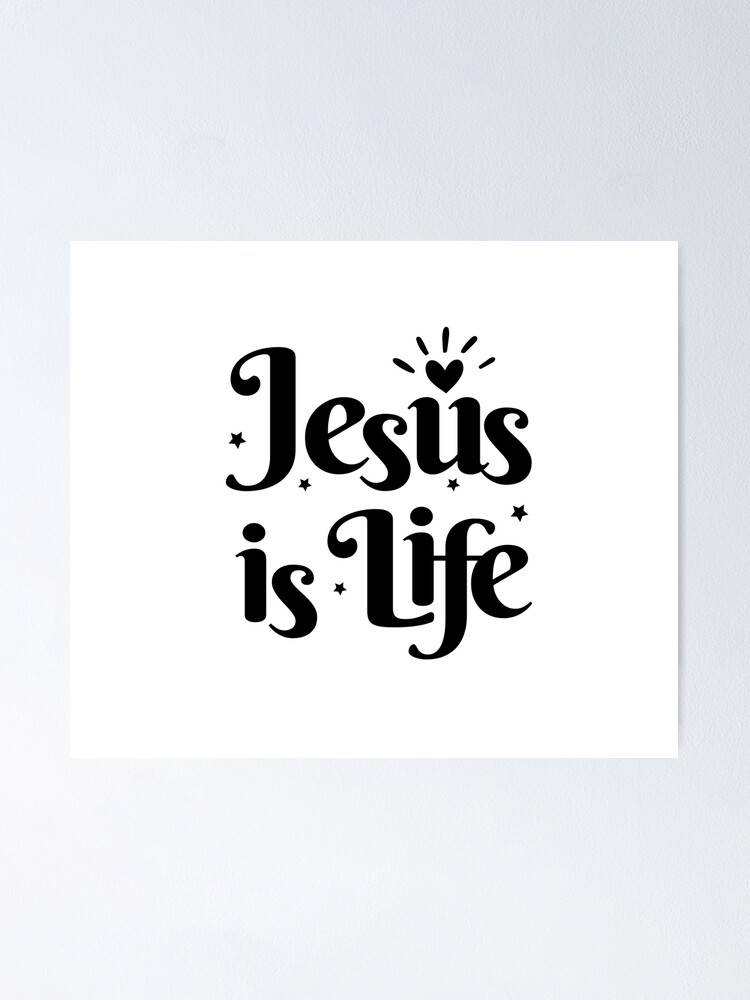 Jesus Is Life Jesus Is Life