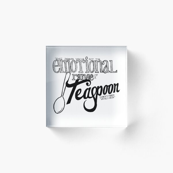 Emotional Range of a Teaspoon Acrylic Block