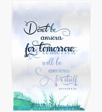Don´t Be Anxious for Tomorrow Poster