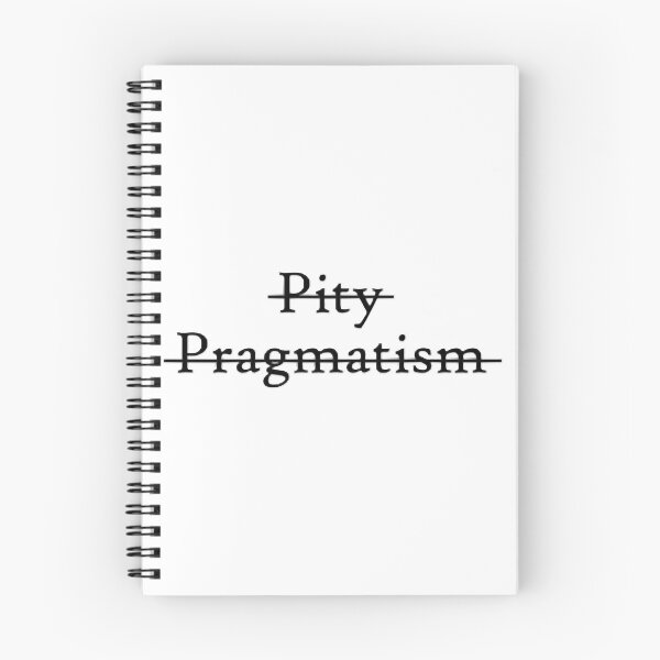 Item preview, pity nor pragmatism designed and sold by BlyGoop.