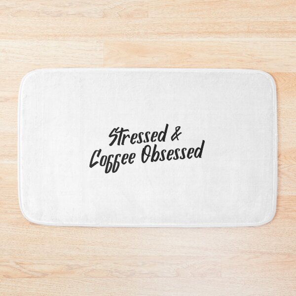Item preview, Stressed and Coffee Obsessed designed and sold by Meatredbubble.