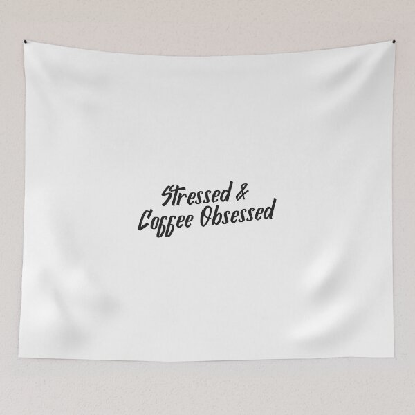 Item preview, Stressed and Coffee Obsessed designed and sold by Meatredbubble.