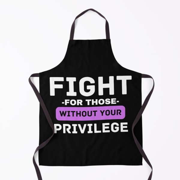 Item preview, Fight for those without your privilege designed and sold by TrendingVibes.