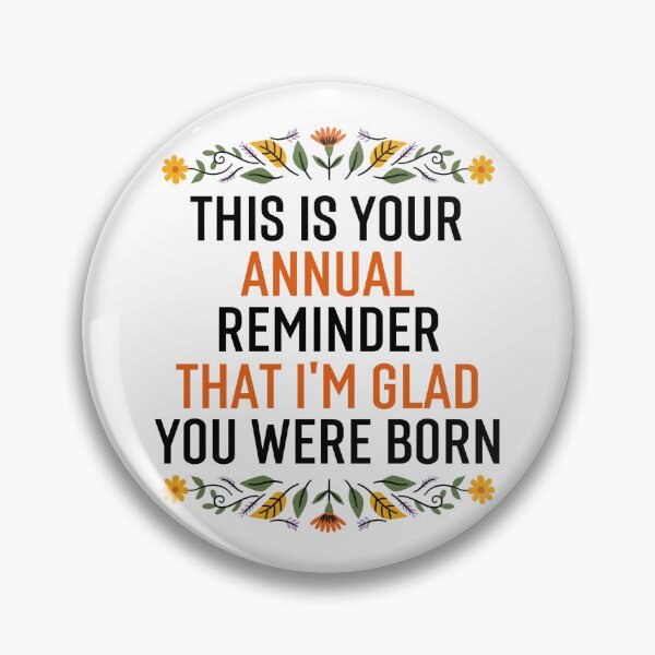 Item preview, Annual Reminder Snarky Birthday designed and sold by chetan786.