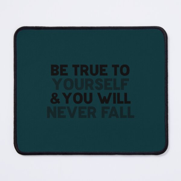 Item preview, Be true to yourself and you will never fall   designed and sold by MeowCatGiftz.