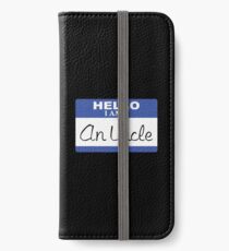 Hello I am an uncle iPhone Wallet/Case/Skin