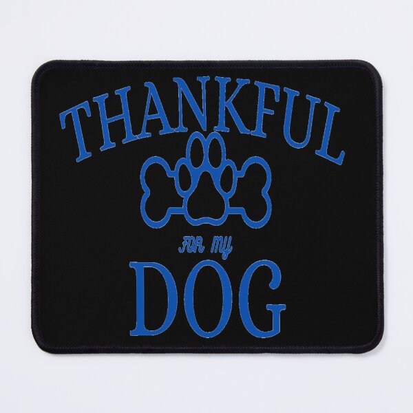Item preview, THANKFUL FOR MY DOG TEXT designed and sold by ArtzandDesignz.