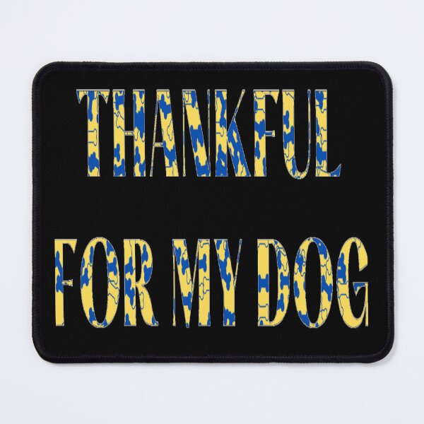 Item preview, THANKFUL FOR MY DOG TEXT designed and sold by ArtzandDesignz.