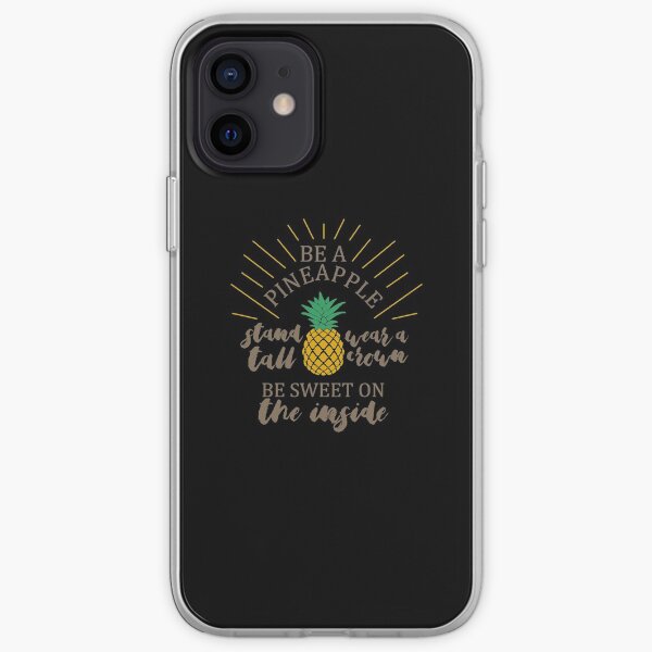 Be a Pineapple Stand Tall Wear a Crown iPhone Soft Case
