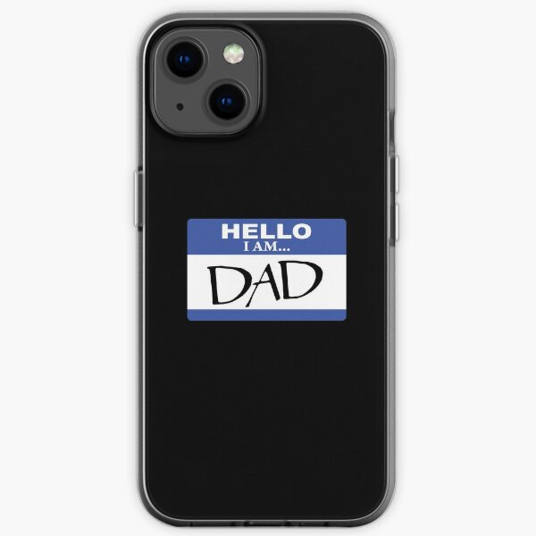 Hello I Am Dad Iphone Case For Sale By Darlabuck Redbubble