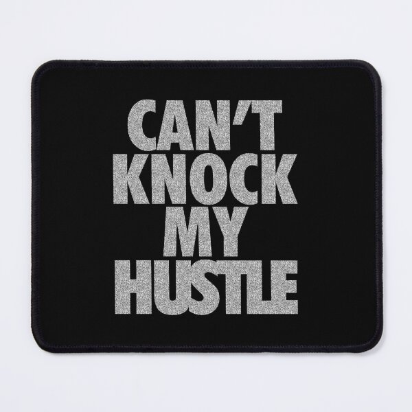 Item preview, Can't Knock My Hustle - Rocks designed and sold by Tee4Daily.