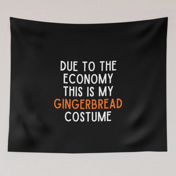 Item preview, Due To The Economy This Is My Gingerbread Costume designed and sold by NinniSilver.