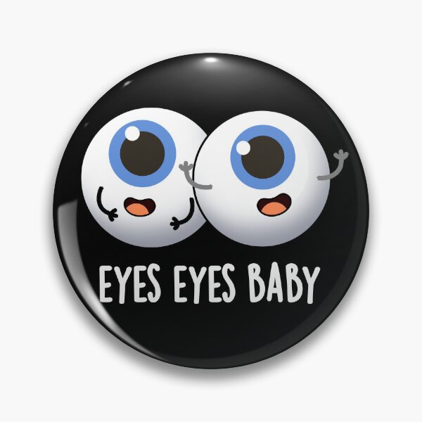 Item preview, Eyes Eyes Baby Funny Eyeball Puns (Dark BG) designed and sold by punnybone.