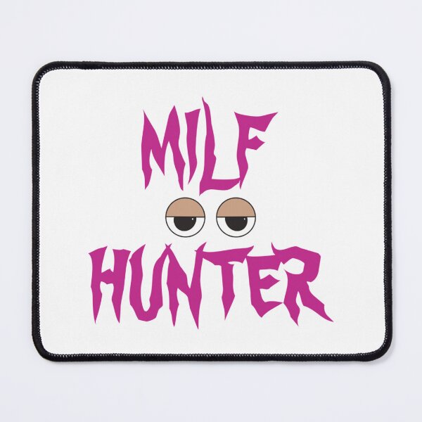Item preview, Milf Hunter designed and sold by fergusjones49.