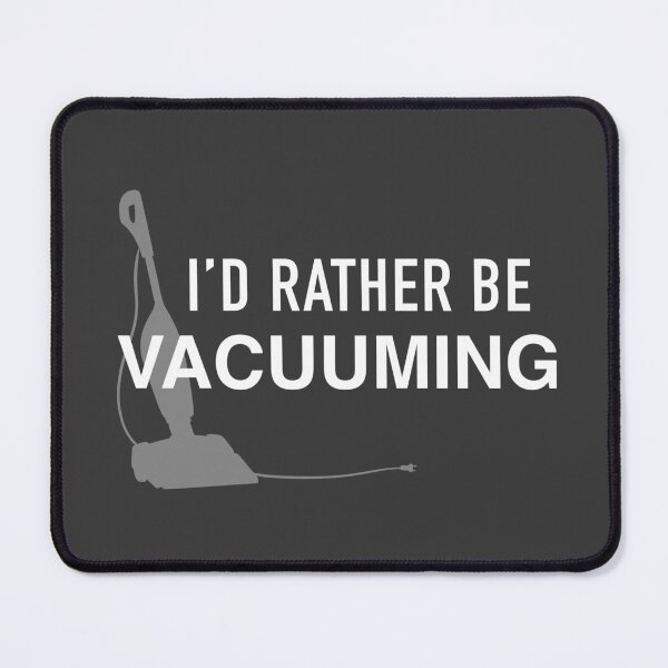 Item preview, I'd rather be vacuuming designed and sold by Jeongki.