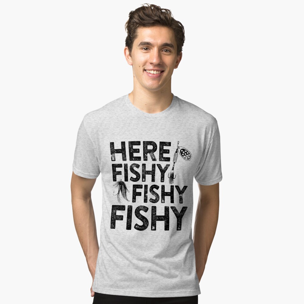 Here Fishy Fishy Fishy Tri-blend T-Shirt