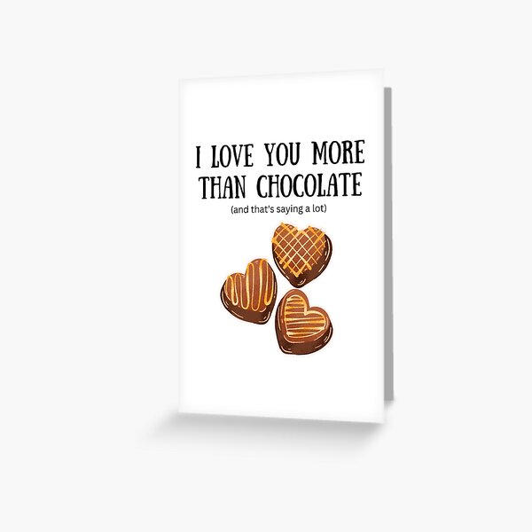 Item preview, I Love You More Than Chocolate designed and sold by TheFunDistrict.