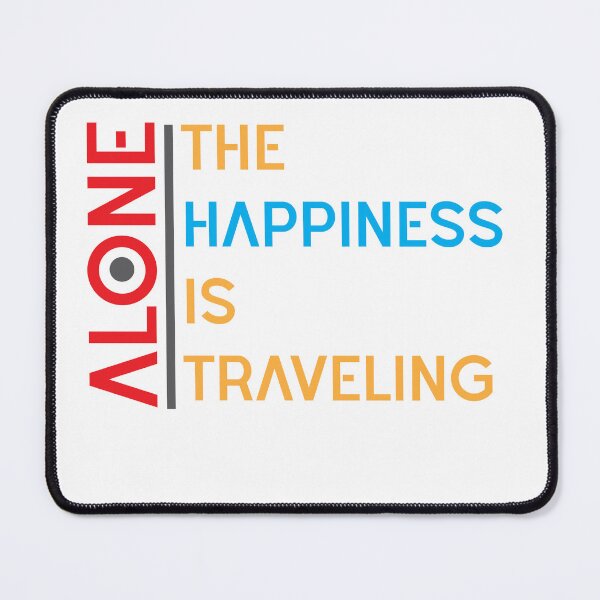 Item preview, The Happiness Is Traveling Alone Text Design designed and sold by RiyonArts.