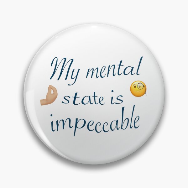 Item preview, My mental state is impeccable  designed and sold by palmwooddesigns.