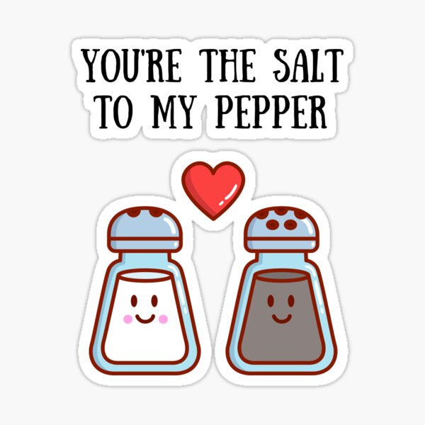 "You're The Salt To My Pepper" Sticker for Sale by TheFunDistrict