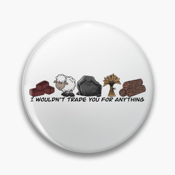 Item preview, I Wouldn’t Trade You for Anything - Catan designed and sold by noellesmith22.