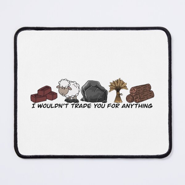 Item preview, I Wouldn’t Trade You for Anything - Catan designed and sold by noellesmith22.