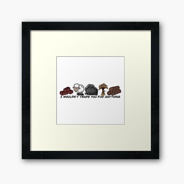 Item preview, I Wouldn’t Trade You for Anything - Catan designed and sold by noellesmith22.